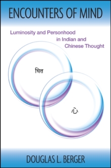 Image for Encounters of Mind: Luminosity and Personhood in Indian and Chinese Thought