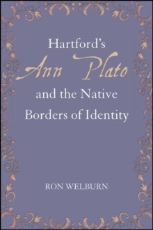 Image for Hartford's Ann Plato and the native borders of identity
