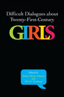 Image for Difficult Dialogues About Twenty-First-Century Girls