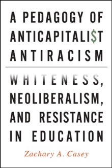 Pedagogy of Anticapitalist Antiracism