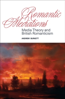 Image for Romantic Mediations: Media Theory and British Romanticism