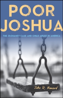 Image for Poor Joshua: The DeShaney Case and Child Abuse in America