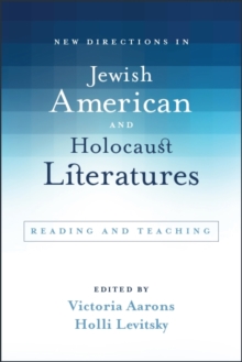 Image for New directions in Jewish American and Holocaust literatures: reading and teaching