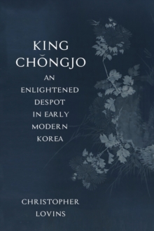 Image for King Chongjo, an Enlightened Despot in Early Modern Korea