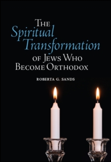 Image for The Spiritual Transformation of Jews Who Become Orthodox