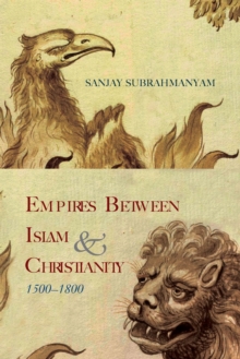 Image for Empires between Islam and Christianity, 1500-1800
