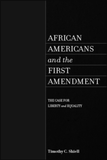 Image for African Americans and the First Amendment: The Case for Liberty and Equality