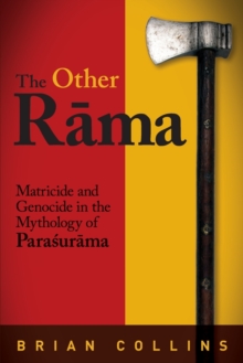 Image for The other Rama  : matricide and genocide in the mythology of Parasurama