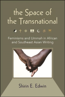 Image for The Space of the Transnational: Feminisms and Ummah in African and Southeast Asian Writing