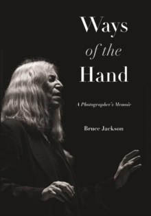 Image for Ways of the Hand: A Photographer's Memoir