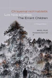 Image for Ch'ayemal nich'nabiletik / Los hijos errantes / The Errant Children: A Trilingual Edition