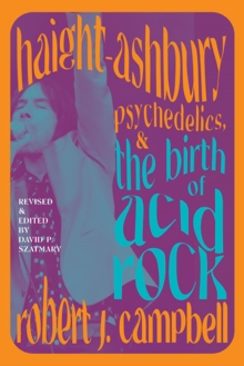 Image for Haight-Ashbury, Psychedelics, and the Birth of Acid Rock