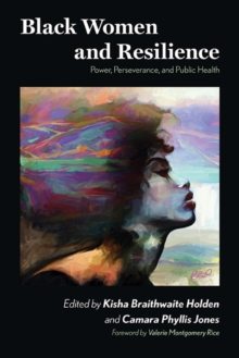 Image for Black Women and Resilience: Power, Perseverance, and Public Health