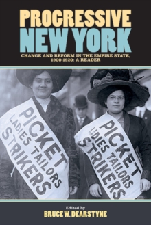 Image for Progressive New York: Change and Reform in the Empire State, 1900-1920 : A Reader