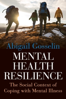 Image for Mental Health Resilience: The Social Context of Coping With Mental Illness