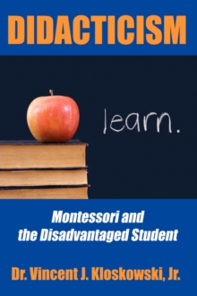 Image for Didacticism : Montessori and the Disadvantaged Student