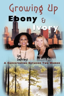 Image for Growing Up Ebony and Ivory : A Conversation Between Two Women