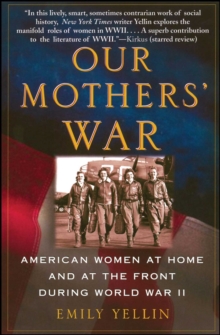 Image for Our Mothers' War: American Women at Home and at the Front During World War II