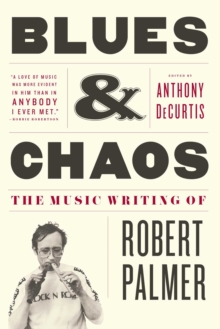 Image for Blues & Chaos: The Music Writing of Robert Palmer