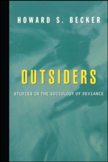 Image for Outsiders: studies in the sociology of deviance