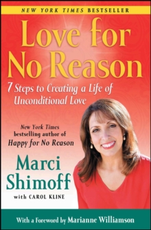 Image for Love For No Reason: 7 Steps to Creating a Life of Unconditional Love