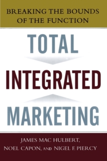 Image for Total Integrated Marketing : Breaking the Bounds of the Function