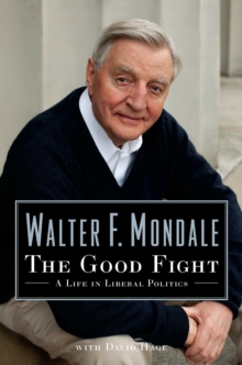 Image for The good fight: a life in liberal politics