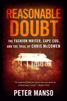 Image for Reasonable doubt: the fashion writer, Cape Cod, and the trial of Chris McCowen