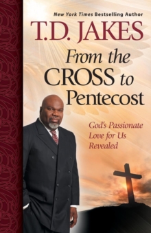Image for From the Cross to Pentecost : God's Passionate Love for Us Revealed
