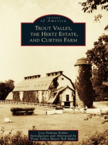Image for Trout Valley, the Hertz Estate and Curtiss Farm