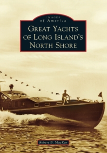 Image for Great Yachts of Long Island's North Shore