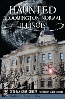 Image for Haunted Bloomington-Normal, Illinois