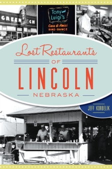 Image for Lost Restaurants of Lincoln, Nebraska