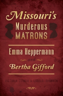 Image for Missouri's Murderous Matrons