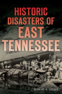 Image for Historic Disasters of East Tennessee