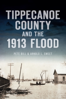 Image for Tippecanoe County and the 1913 Flood