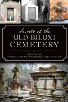 Image for Secrets of the Old Biloxi Cemetery