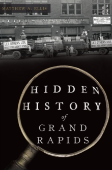 Image for Hidden History of Grand Rapids