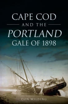 Image for Cape Cod and the Portland Gale of 1898