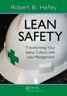 Image for Lean safety: transforming your safety culture with lean management