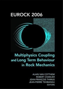 Image for Eurock 2006: Multiphysics Coupling and Long Term Behaviour in Rock Mechanics: Proceedings of the International Symposium of the International Society for Rock Mechanics, Eurock 2006, Lissege, Belgium, 9-12 May 2006