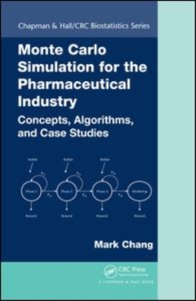 Image for Monte Carlo simulation for the pharmaceutical industry: concepts, algorithms, and case studies