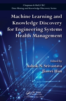 Image for Machine learning and knowledge discovery for engineering systems health management