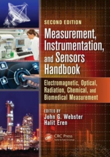 Image for Measurement, instrumentation, and sensors handbook  : electromagnetic, optical, radiation, chemical, and biomedical measurement