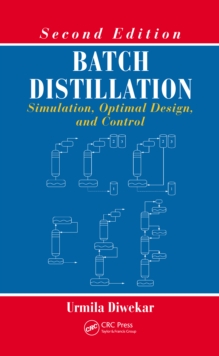 Image for Batch distillation: simulation, optimal design, and control