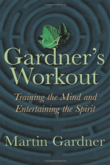 Image for A Gardner's workout: training the mind and entertaining the spirit