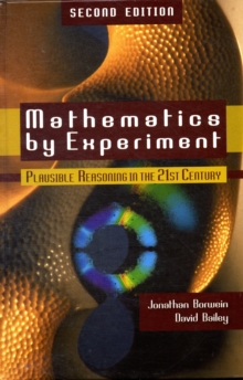 Image for Mathematics by experiment: plausible reasoning in the 21st century
