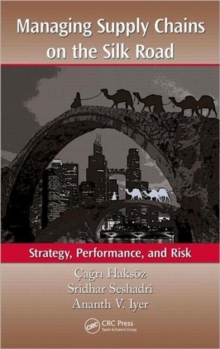 Image for Managing supply chains on the Silk Road  : strategy, performance, and risk