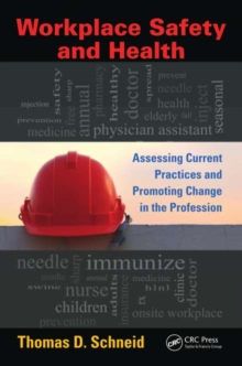 Image for Workplace safety and health: assessing current practices and promoting change in the profession