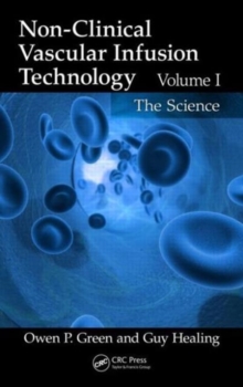 Image for Non-clinical vascular infusion technology  : the science